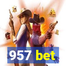 957 bet